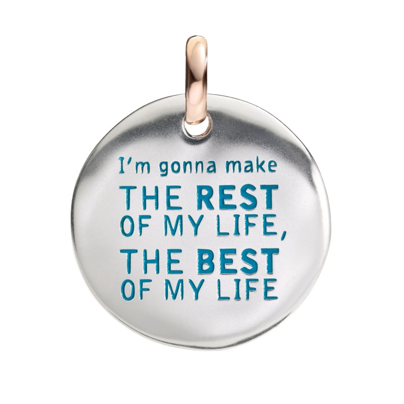 Moneta Charm QUERIOT CIVITA "I'm gonna make THE REST of my life, THE BEST of my life"