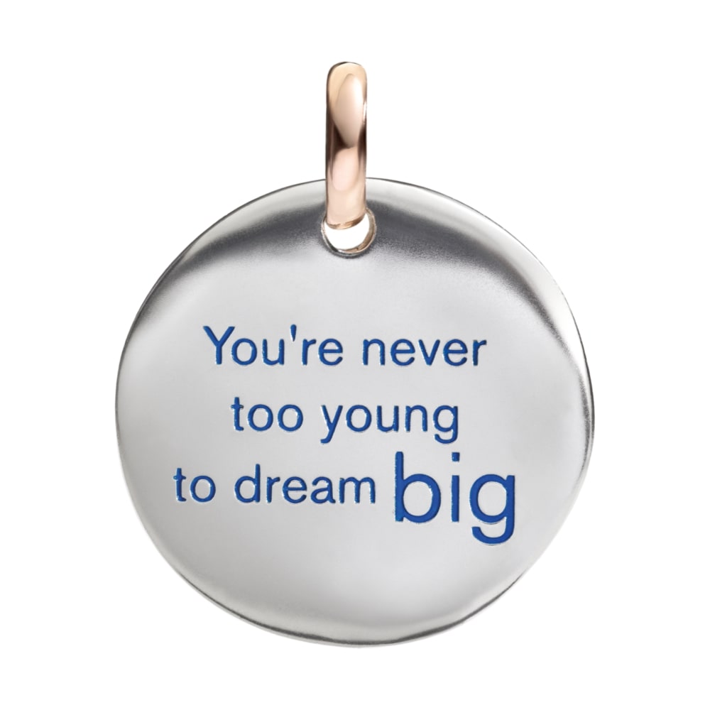 Moneta Charm QUERIOT CIVITA "You're never to young to dream big"